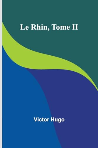 Le Rhin, Tome II von Alpha Edition
